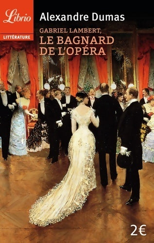 Livrenpoche : Gabriel Lambert ou le bagnard de l'opéra - Alexandre Dumas - Livre