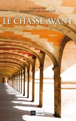 Livrenpoche : Le chasse-avant - Christine Marquet De Vasselot - Livre