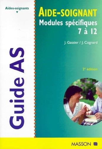 Livrenpoche : Guide AS de l'aide-soignant. Modules spécifiques 7 à 12 - Jacqueline Gassier - Livre