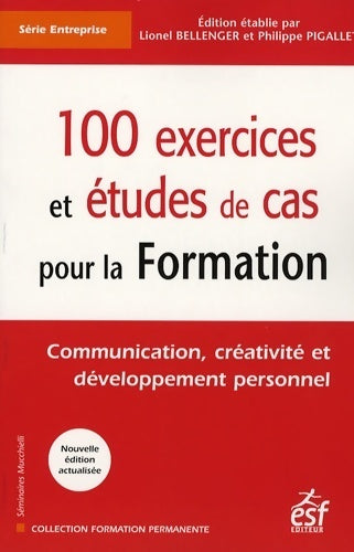 Livrenpoche : 100 exercices et études de cas pour la formation. Communication, créativité et développement personnel - Lionel Bellenger - Livre