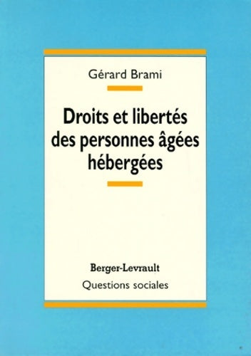 Droits et libertés des personnes âgées hébergées - Gérard Brami - Livre