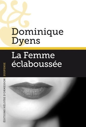 Livrenpoche : La femme éclaboussée - Dominique Dyens - Livre