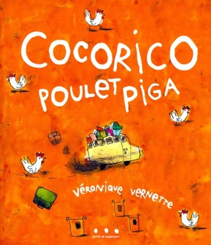 Livrenpoche : Cocorico poulet piga - Véronique Vernette - Livre