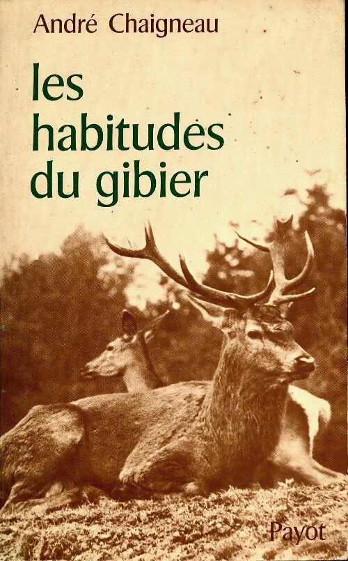 Livrenpoche : Les habitudes du gibier - André Chaigneau - Livre