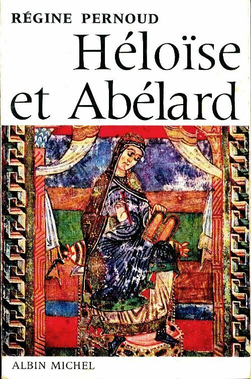Livrenpoche : Héloïse et Abelard - Régine Pernoud, Pernoud Régine - Livre