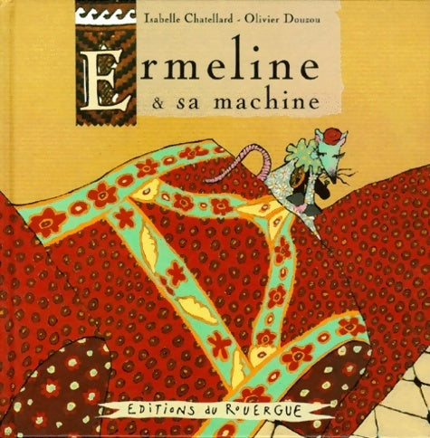 Livrenpoche : Ermeline & sa machine - Olivier Douzou - Livre