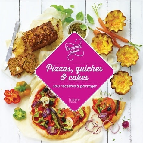 Livrenpoche : Pizzas quiches & cakes. 100 recettes à partager - Collectif - Livre