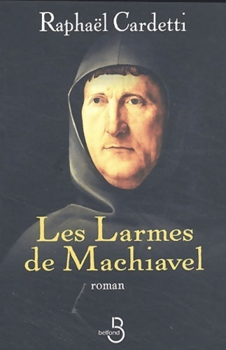 Livrenpoche : Les larmes de Machiavel - Raphaël Cardetti - Livre