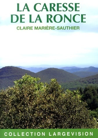 Livrenpoche : La caresse de la ronce - Claire Marière-Sauthier - Livre