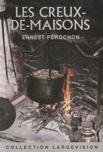 Livrenpoche : Les creux-de-maisons Tome II - Ernest Pérochon - Livre