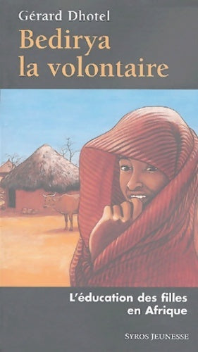 Livrenpoche : Bedirya la volontaire. L'éducation des filles en Afrique - Gérard Dhôtel - Livre