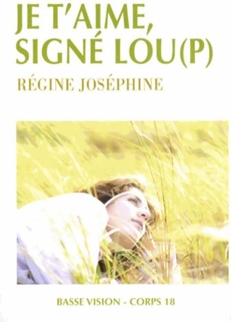 Livrenpoche : Je t'aime, signé Lou(p) - Régine Joséphine - Livre