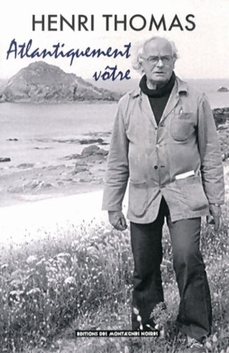 Livrenpoche : Atlantiquement vôtre - Henri Thomas - Livre