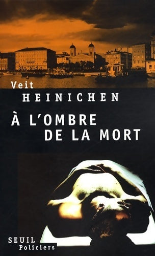Livrenpoche : A l'ombre de la mort - Veit Heinichen - Livre