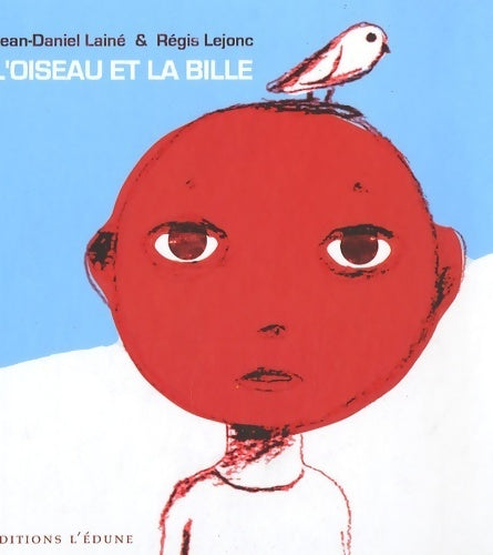 Livrenpoche : L'oiseau et la bille - Jean-Daniel Lainé - Livre