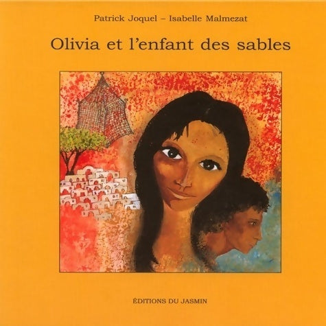 Livrenpoche : Olivia et l'enfant des sables - Patrick Joquel - Livre