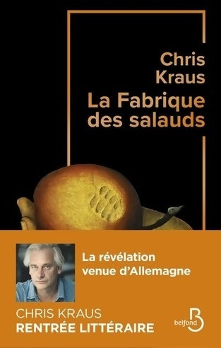 La fabrique des salauds - Chris Kraus - Livre