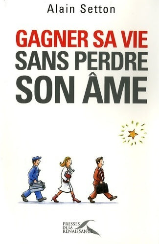 Livrenpoche : Gagner sa vie sans perdre son âme - Alain Setton - Livre
