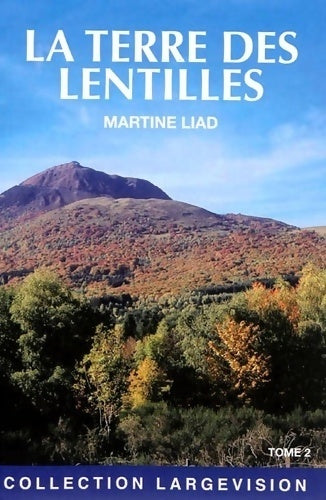 Livrenpoche : La terre des lentilles Tome II - Martine Liad - Livre
