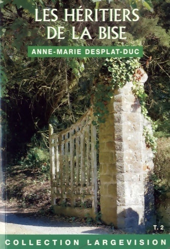 Livrenpoche : Les héritiers de la bise Tome II - Anne-Marie Desplat-Duc - Livre