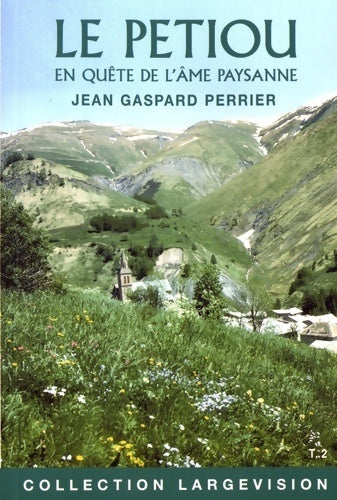 Livrenpoche : Le petiou en quête de l'âme paysanne Tome II - Jean-Gaspard Perrier - Livre