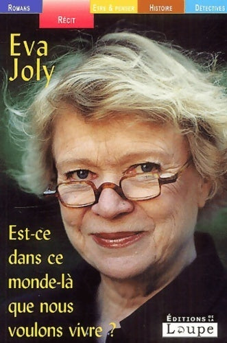 Livrenpoche : Est-ce dans ce monde-là que nous voulons vivre ? - Eva Joly - Livre
