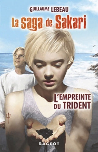 Livrenpoche : La saga de Sakari : L'empreinte du trident - Guillaume Lebeau - Livre
