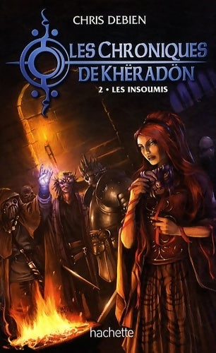 Livrenpoche : Les chroniques de Khëradön Tome II : Les insoumis - Chris Debien - Livre