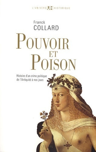 Livrenpoche : Pouvoir et poison. Histoire d'un crime politique de l'antiquité à nos jours - Franck Collard - Livre
