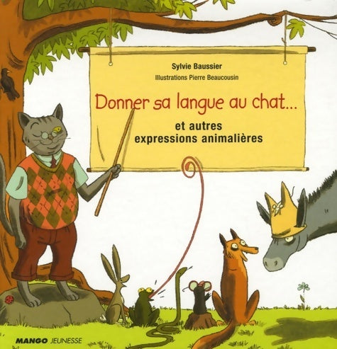 Livrenpoche : Donner sa langue au chat... et autres expressions animalières - Sylvie Baussier - Livre
