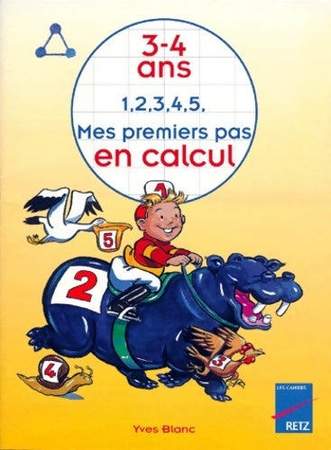 1, 2, 3, 4, 5, mes premiers pas en calcul 3-4 ans - Yves Blanc -  Les cahiers - Livre