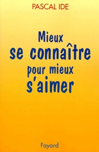 Livrenpoche : Mieux se connaître pour mieux s'aimer - Pascal Ide - Livre