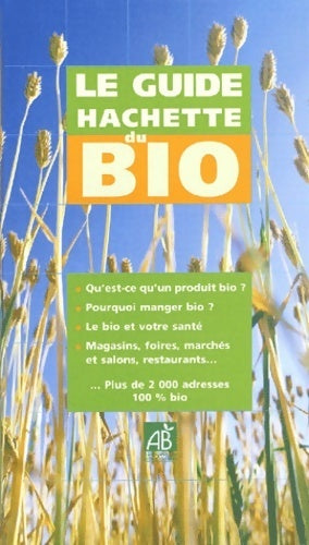 Livrenpoche : Le guide hachette du bio - Jacqueline Desbrosses - Livre