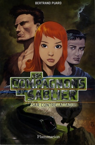 Livrenpoche : Les compagnons du sablier Tome II : César contre-attaque - Puard Bertrand - Livre