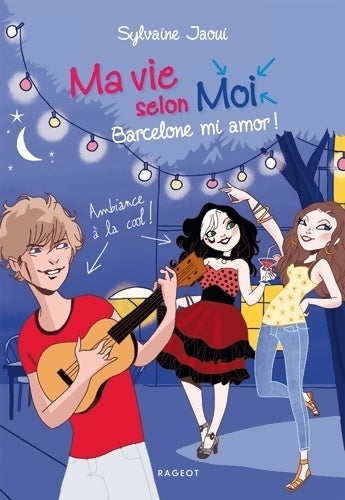 Livrenpoche : Ma vie selon moi - Barcelone mi amor ! - Sylvaine Jaoui - Livre