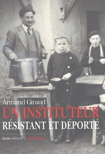 Livrenpoche : Un instituteur résistant et déporté - Armand Giraud - Livre