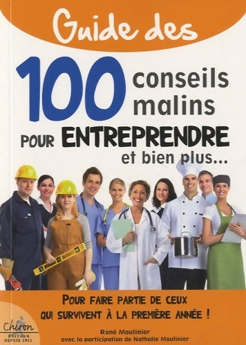 Livrenpoche : 100 conseils malins pour entreprendre et bien plus... - René Moulinier - Livre