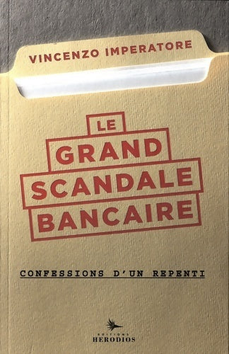 Le grand scandale bancaire. Confessions d'un repenti - Vnicenzo Imperatore - Livre