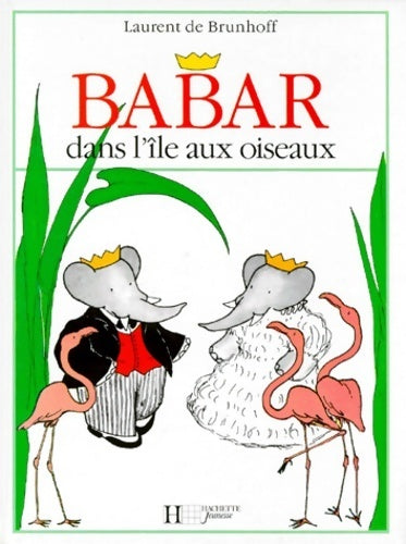 Livrenpoche : Babar dans l'île aux oiseaux - Laurent De Brunhoff, De Brunhoff-L - Livre