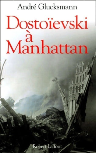 Livrenpoche : Dostoïevski à Manhattan - André Glucksmann - Livre