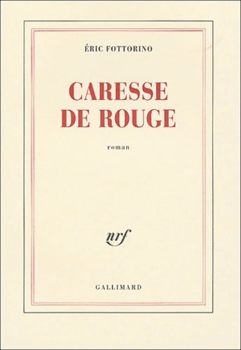 Livrenpoche : Caresse de rouge - Eric Fottorino - Livre