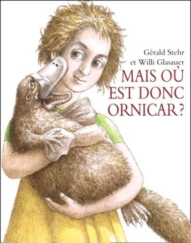 Mais où est donc Ornicar ? - Gérald Stehr - Livre