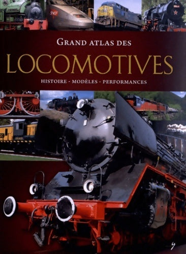 Livrenpoche : Grand atlas des locomotives. Histoire, modèles, performances - Michael Dörflinger - Livre
