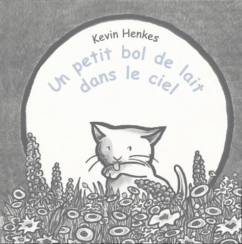 Livrenpoche : Le petit bol de lait dans le ciel - Kevin Henkes - Livre