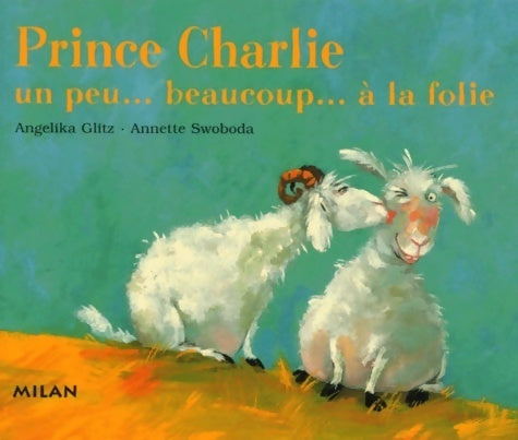 Livrenpoche : Prince Charlie : Un peu... Beaucoup.... à la folie - Angelika Glitz - Livre