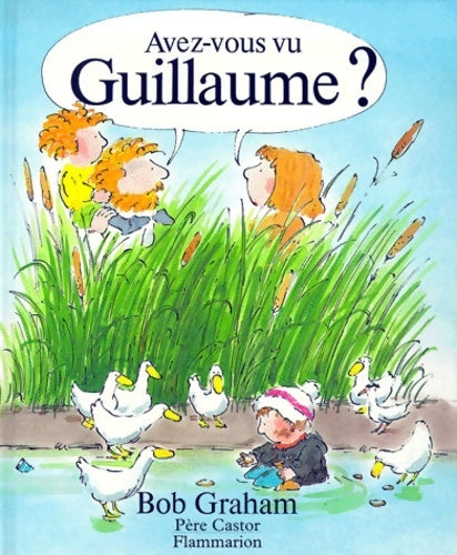 Livrenpoche : Avez-vous vu Guillaume ? - Bob Graham - Livre