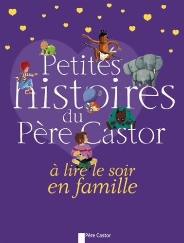 Livrenpoche : Petites histoires du Père Castor à lire le soir en famille - Collectif - Livre