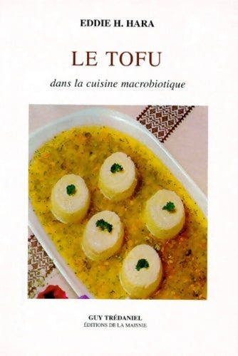 Livrenpoche : Le tofu dans la cuisine macrobiotique - Eddie H. Hara - Livre