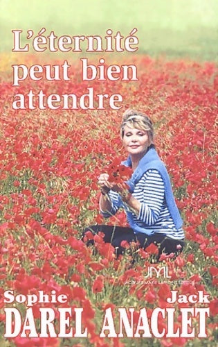 Livrenpoche : L'éternité peut bien attendre - Sophie Darel, Jack Anaclet - Livre