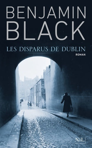 Livrenpoche : Les disparus de Dublin - Benjamin Black - Livre